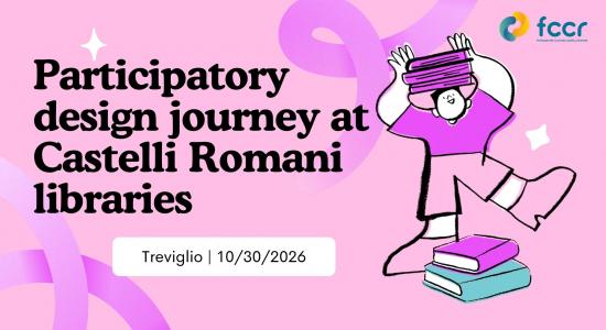 Le biblioteche dei Castelli Romani a Choralia per raccontare la progettazione partecipata